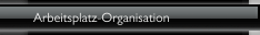 Arbeitsplatz-Organisation