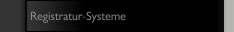 Registratur-Systeme